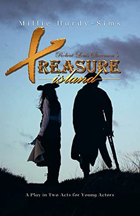 Treasure Island: A Play: A Play In Two Acts For Young Actors