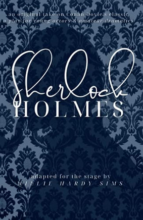 Sherlock Holmes: A Play: A Play In Two Acts For Amateur Actors