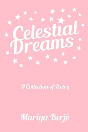 Celestial Dreams: A Collection of Poetry