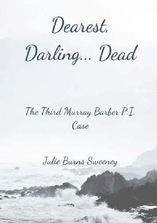 Dearest, Darling.. Dead : The 3Rd Murray Barber P. I. Case
