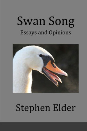 Swan Song: "Essays And Op-Eds"