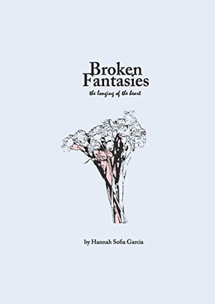 Broken Fantasies: The Longing Of The Heart