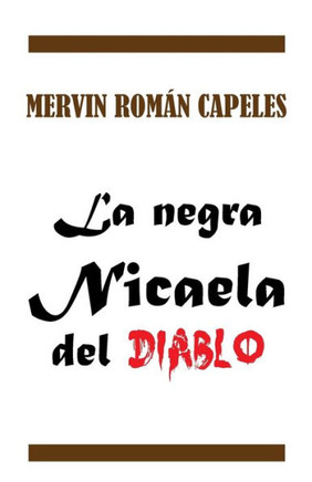 La negra Nicaela del diablo (Spanish Edition)
