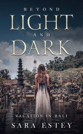 Beyond Light and Dark, Vacation in Bali