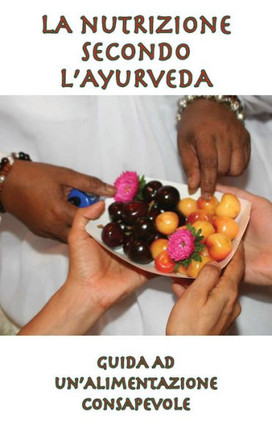 La nutrizione secondo l'Ayurveda (Italian Edition)
