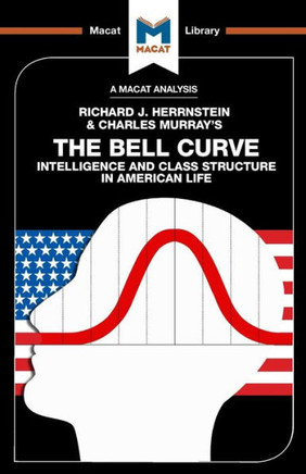 The Bell Curve : Intelligence And Class Structure In American Life