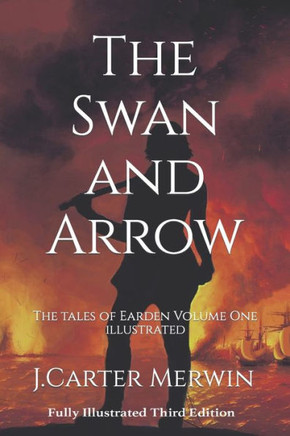 The Swan And Arrow (The Tales Of Earden)