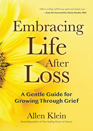 Embracing Life After Loss: A Gentle Guide For Growing Through Grief (Book About Grieving And Hope, Daily Grief Meditation, Grief Journal)