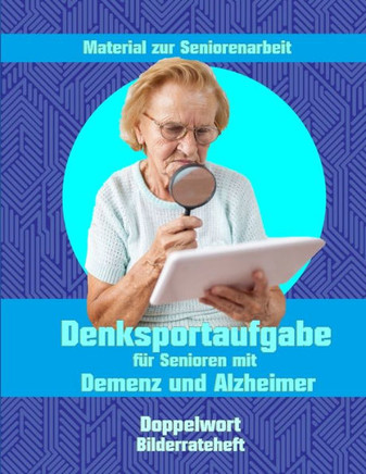 Denksportaufgabe für Senioren mit Demenz und Alzheimer (Bilderrateheft Doppelwort) (German Edition)
