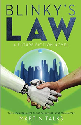 Blinky's Law : A Thrilling and Comic Science Fiction Adventure Into the Future