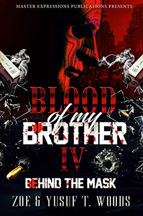 Blood of My Brother IV: Behind The Mask Blood of My Brother IV: Behind The Mask