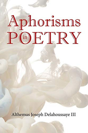 Aphorisms in Poetry - 9781648586040