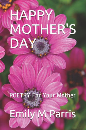 HAPPY MOTHER'S DAY: POETRY For Your Mother