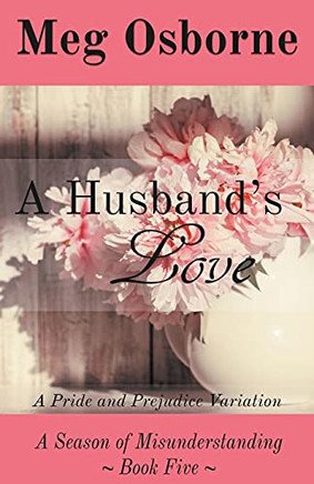 A Husband'S Love (A Season Of Misunderstanding)