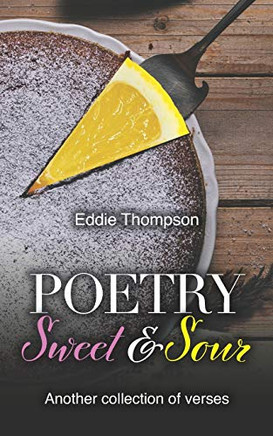 Poetry Sweet & Sour : Another Collection of Verses