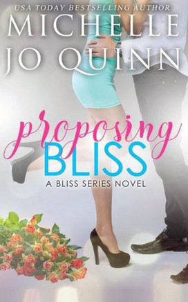 Proposing Bliss (Bliss Series)