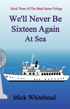 We'Ll Never Be Sixteen Again At Sea