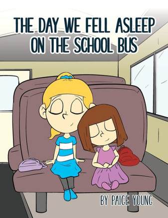 The Day We Fell Asleep On The School Bus
