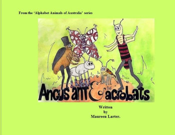 Angus Ant And The Acrobats (Alphabet Animals Of Australia)