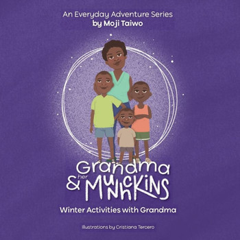 Winter Activities With Grandma: An Everyday Adventure Series (Grandma & Her Munchkins)