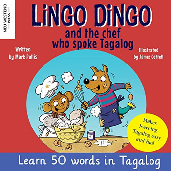 Lingo Dingo And The Chef Who Spoke Tagalog: Laugh As You Learn Tagalog Kids Book; Learn Tagalog For Kids Children; Learning Tagalog Books For Kids; ... Filipino; Tagalog Words For Kids Children