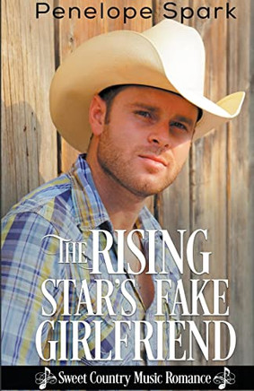 The Rising Star'S Fake Girlfriend (Sweet Country Music Romance)