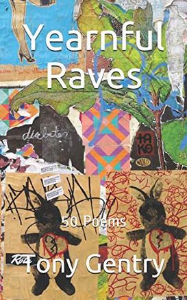 Yearnful Raves : 50 Poems