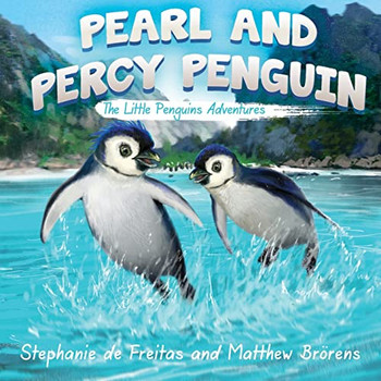 Pearl And Percy Penguin: The Little Penguins' Adventures