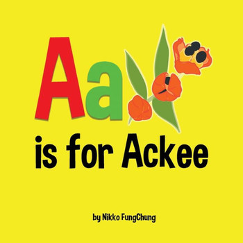 A Is For Ackee: Alphabet Book