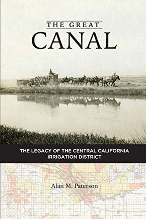 The Great Canal: The Legacy of the Central California Irrigation District