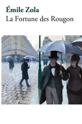 La Fortune Des Rougon (French Edition)