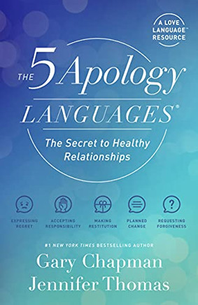 The 5 Apology Languages : The Secret To Healthy Relationships