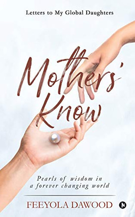 MothersÆ Know: Letters to My Global Daughters