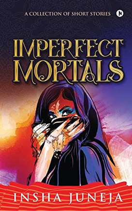 Imperfect Mortals: A Collection of Short Stories