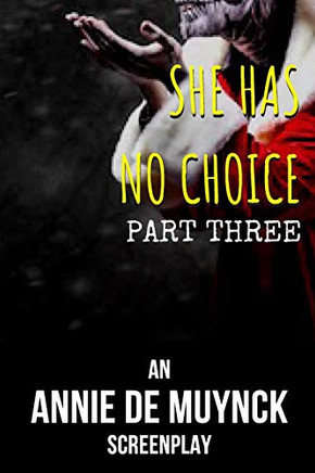 She Has No Choice Part Three