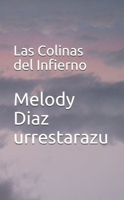 Las Colinas del Infierno: Primera parte (Spanish Edition)