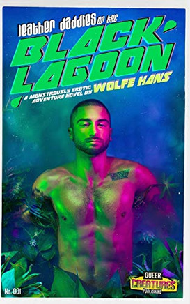 Leather Daddies of the Black Lagoon (Queer Creature Publishing)