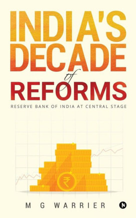 India's Decade Of Reforms: Reserve Bank Of India At Central Stage