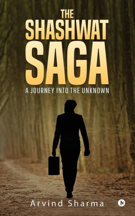 The Shashwat Saga: A Journey Into The Unknown
