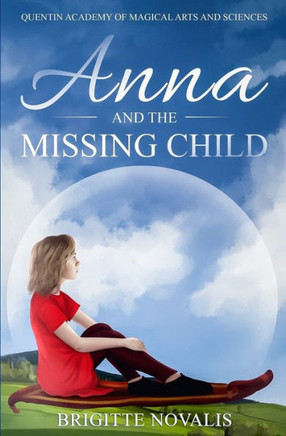 Anna and the Missing Child: Quentin Academy of Magical Arts and Sciences