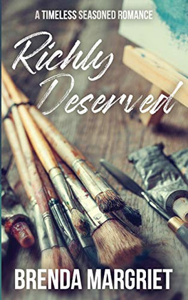 Richly Deserved: A TIMELESS Seasoned Romance (Timeless Seasoned Romance Collection)