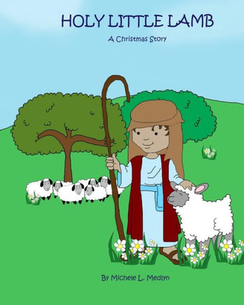 Holy Little Lamb: A Christmas Story