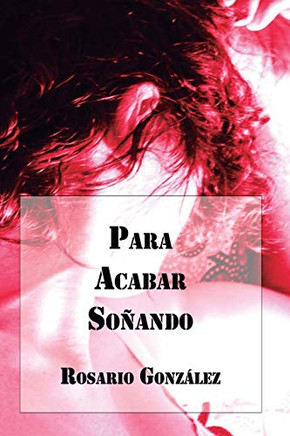 Para Acabar Soñando (Poetisas al Sur del Mundo) (Spanish Edition)
