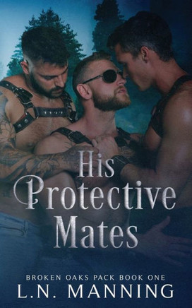 His Protective Mates (Broken Oaks Pack)