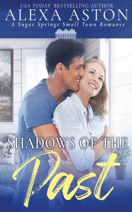Shadows Of The Past: A Small Town Romance