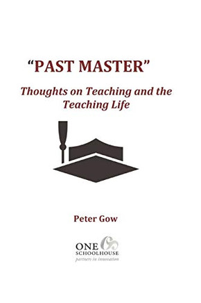 Past Master : Thoughts on Teaching and the Teaching Life