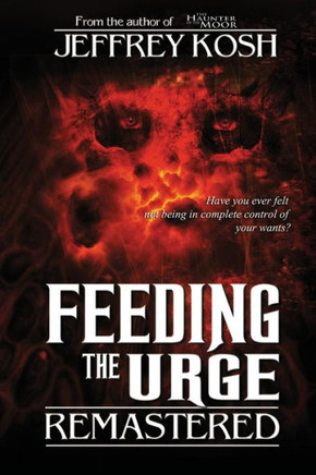 Feeding the Urge - Remastered