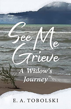 See Me Grieve: A Widow'S Journey