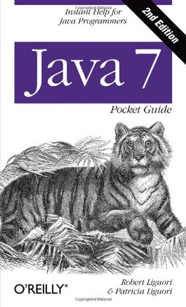 Java 7 Pocket Guide: Instant Help For Java Programmers