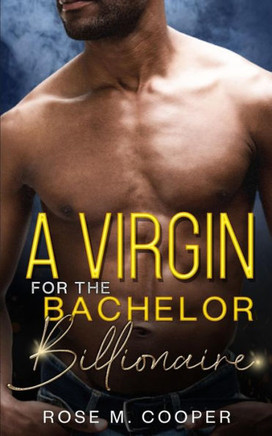 A Virgin For The Bachelor Billionaire (Can'T Buy A Billionaire)